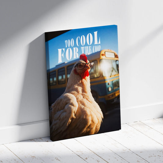 Too Cool for the Coop Canvas